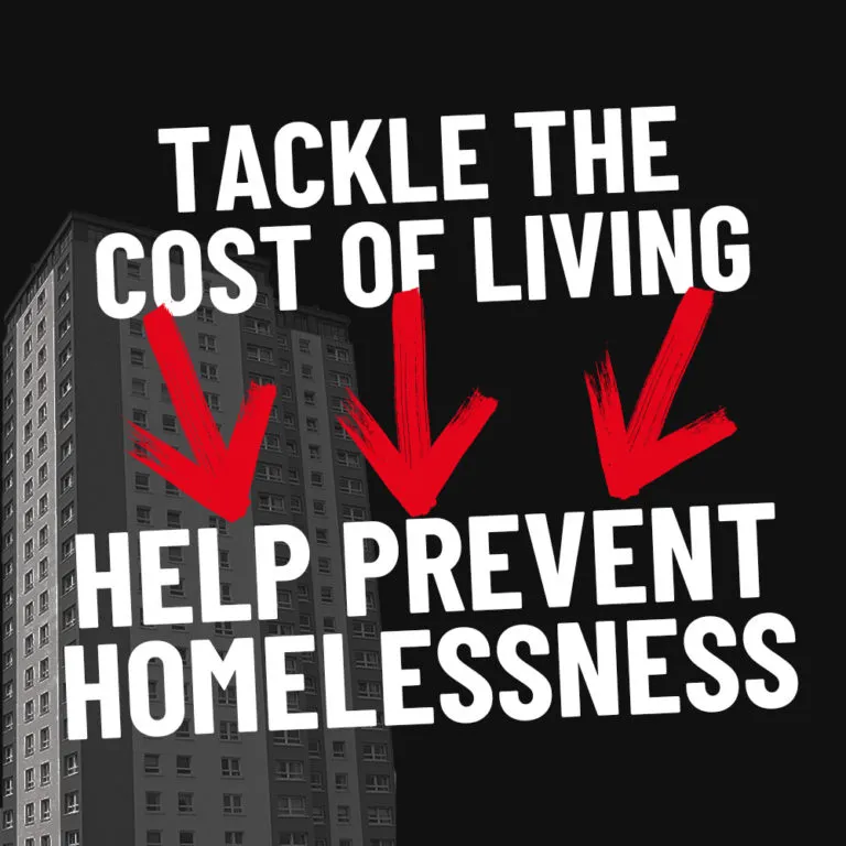 A block of flats in black and white with the words 'Tackle the cost of living help prevent homelessness' overlayed on the image