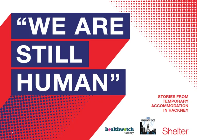Graphic with a quote which says &#x27;We are still human&#x27;, and words &#x27;Stories from temporary accommodation in Hackney&#x27;