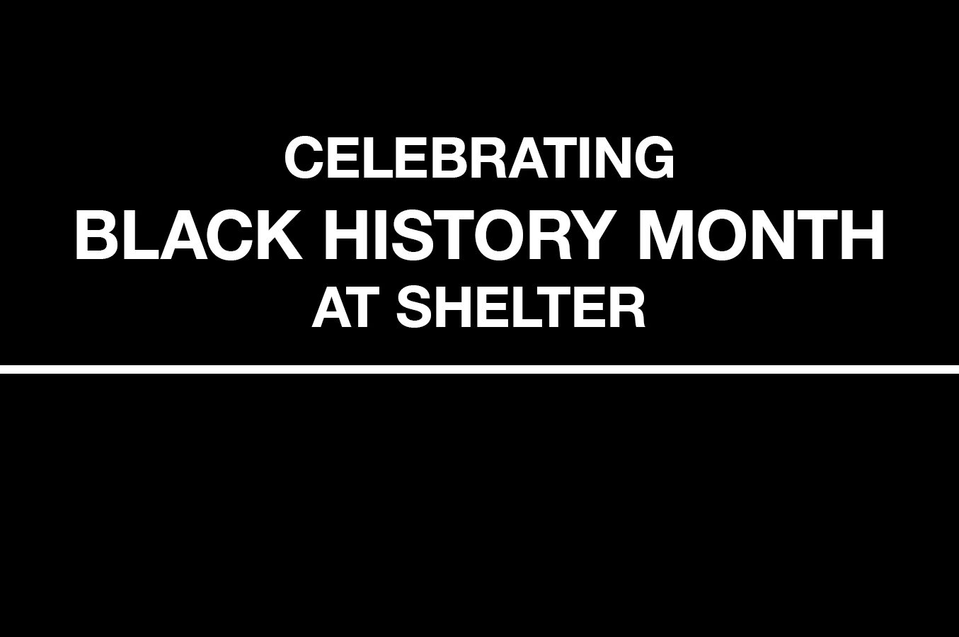 How we’re celebrating Black History Month at Shelter