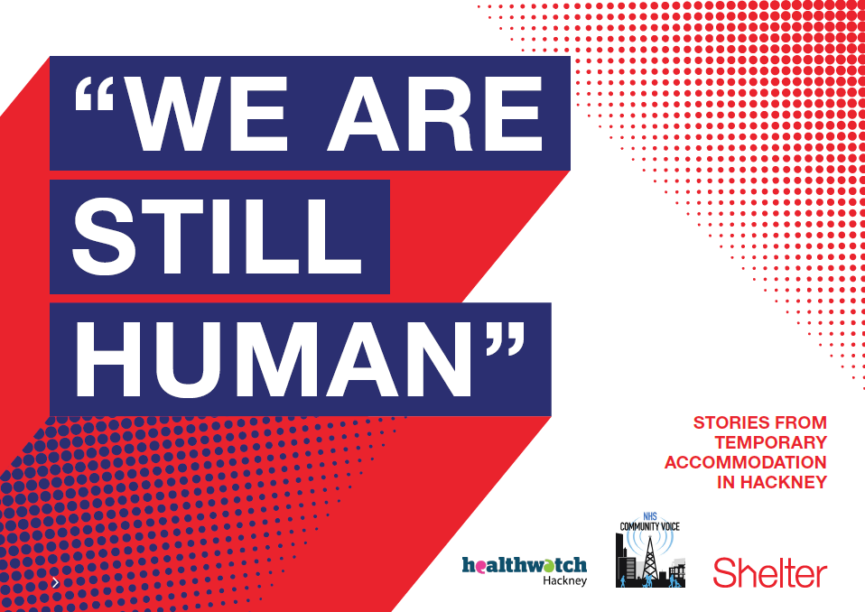 Graphic with a quote which says 'We are still human', and words 'Stories from temporary accommodation in Hackney'