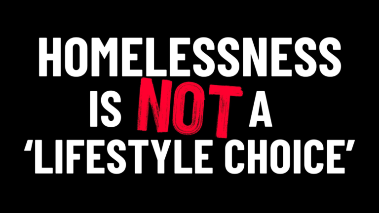 Homelessness is not a lifestyle choice